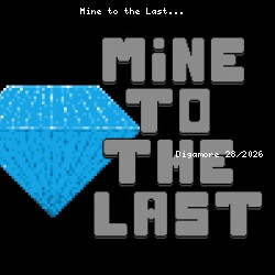 Mine to the Last