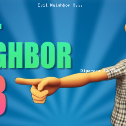 Evil Neighbor 3