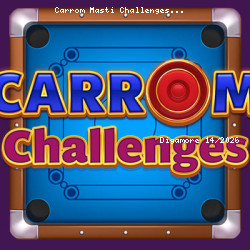 Carrom Masti Challenges