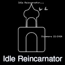 Idle Reincarnator