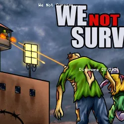 We Not Survive