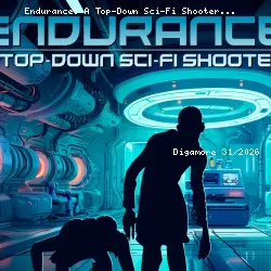 Endurance: A Top-Down Sci-Fi Shooter